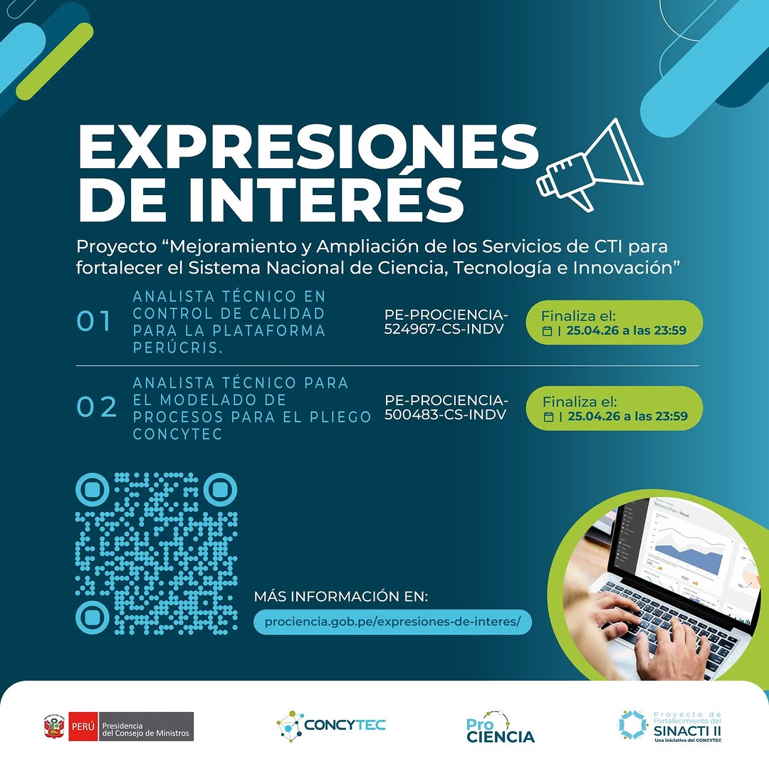 ¿Quieres ser parte del fortalecimiento del sistema de ciencia, tecnología e innovación del país? El CONCYTEC, a través de PROCIENCIA, ha abierto expresiones de interés para incorporar al Proyecto de